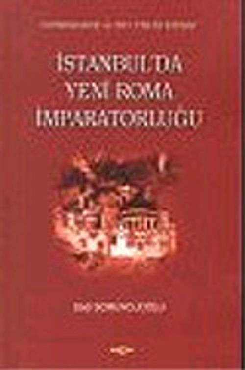 İstanbul'da Yeni Roma İmparatorluğu