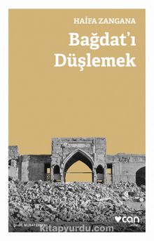 Bağdat’ı Düşlemek - Haifa Zangana