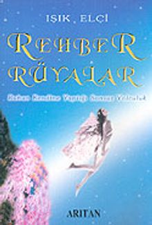Rehber Rüyalar / Ruhun Kendine Yaptığı Sonsuz Yolculuk
