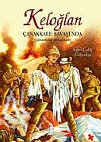 Keloğlan Çanakkale Savaşı'nda (Çanakkale Arslanları)