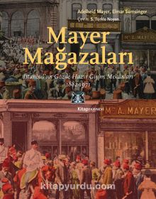 Mayer Mağazaları & İstanbul’un Gözde Hazır Giyim Mekanları 1882-1971