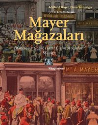 Mayer Mağazaları & İstanbul'un Gözde Hazır Giyim Mekanları 1882-1971