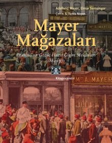 Mayer Mağazaları & İstanbul'un Gözde Hazır Giyim Mekanları 1882-1971