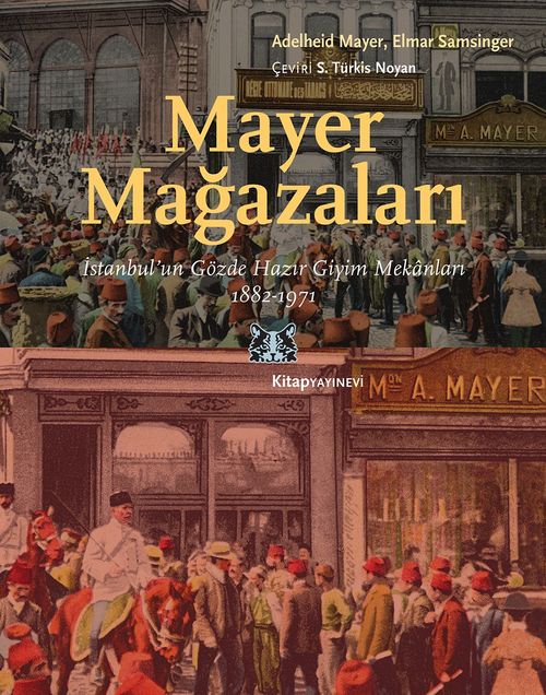 Mayer Mağazaları & İstanbul'un Gözde Hazır Giyim Mekanları 1882-1971