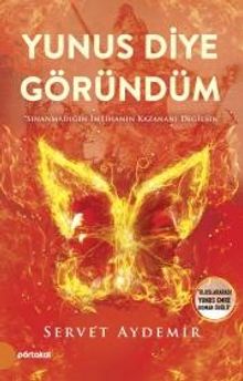 Yunus Diye Göründüm