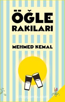 Öğle Rakıları - Mehmed Kemal