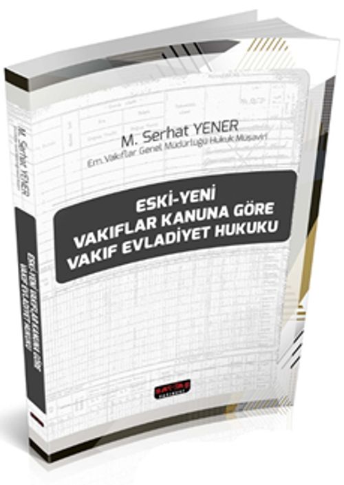 Eski-Yeni Vakıflar Kanununa Göre Vakıf Evladiyet Hukuku