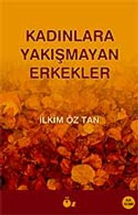Kadınlara Yakışmayan Erkekler