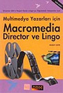 Multimedya Yazarları İçin Macromedia Director ve Lingo