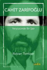 Cahit Zarifoğlu & Yeryüzünde Bir Şair