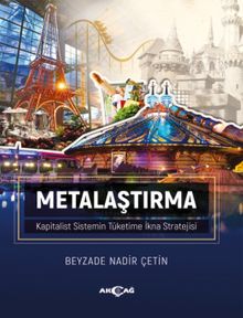 Metalaştırma & Kapitalist Sistemin Tüketime İkna Stratejisi