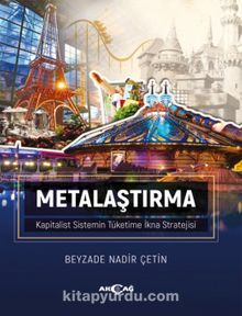 Metalaştırma & Kapitalist Sistemin Tüketime İkna Stratejisi - Beyzade Nadir Çetin