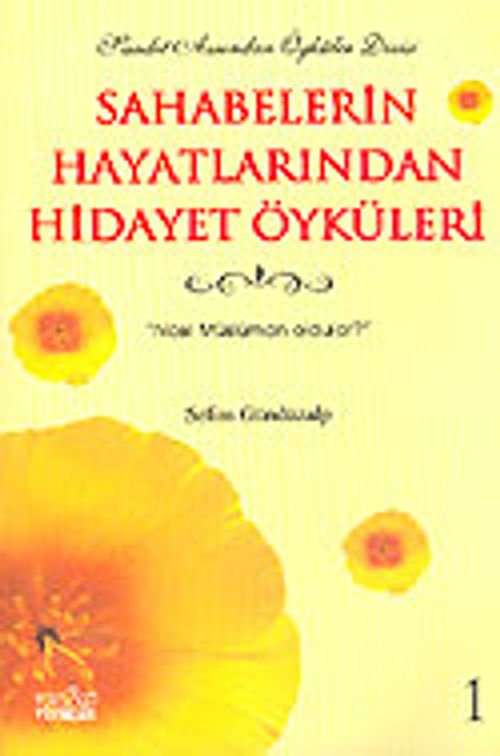 Sahabelerin Hayatlarından Hidayet Öyküleri 1