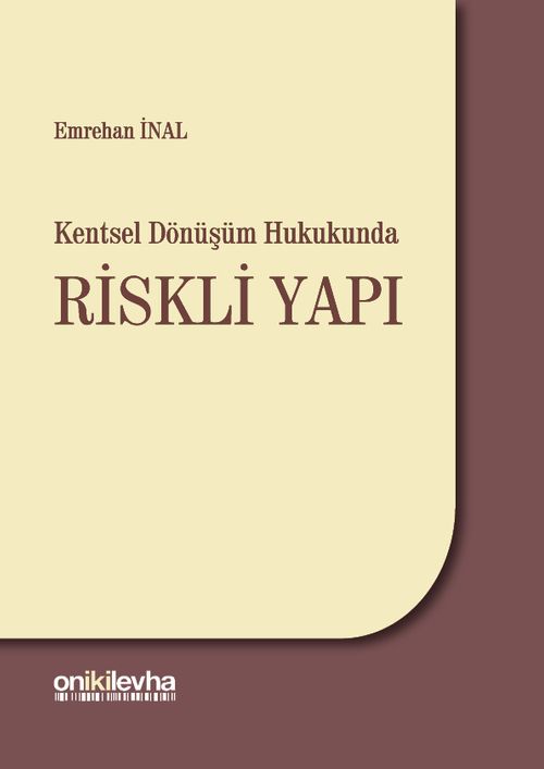 Kentsel Dönüşüm Hukukunda Riskli Yapı
