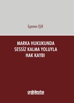 Marka Hukukunda Sessiz Kalma Yoluyla Hak Kaybı
