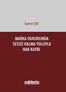 Marka Hukukunda Sessiz Kalma Yoluyla Hak Kaybı