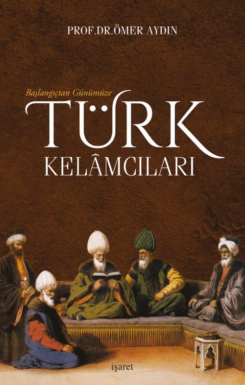 Başlangıçtan Günümüze Türk Kelamcıları