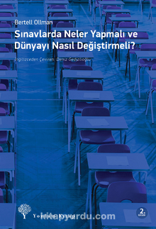 Sınavlarda Neler Yapmalı ve Dünyayı Nasıl Değiştirmeli? - Bertell Ollman