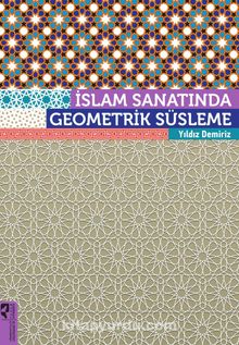 İslam Sanatında Geometrik Süsleme - Yıldız Demiriz