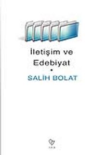 İletişim ve Edebiyat - Salih Bolat