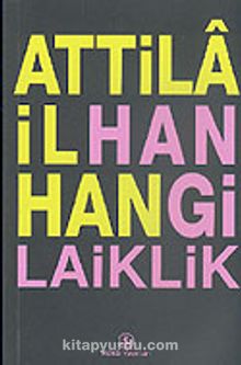 Hangi Laiklik - Attila İlhan