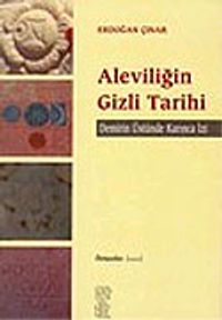 Aleviliğin Gizli Tarihi / Demirin Üstünde Karınca İzi (karton kapak)