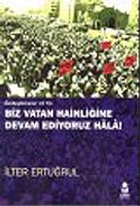 Biz Vatan Hainliğine Devam Ediyoruz : Özelleştirmenin 10 Yılı