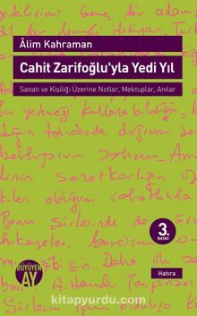 Cahit Zarifoğlu'yla Yedi Yıl & Mektuplar - Anılar - Alim Kahraman