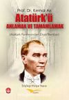 Atatürk’ü Anlamak ve Tamamlamak & Atatürk Portresinden Eksik Renkler