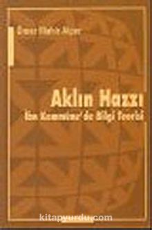 Aklın Hazzı : İbn Kemmüne'de Bilgi Teorisi - Ömer Mahir Alper