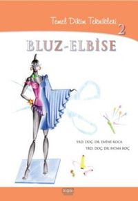 Temel Dikim Teknikleri 2 & Bluz - Elbise