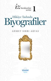 Hikaye Tadında Biyografiler 1
