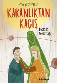 Yokyüzler 2 / Karanlıktan Kaçış