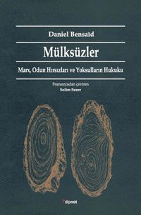 Mülksüzler & Marx, Odun Hırsızları ve Yoksulların Hukuku 