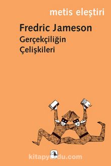 Gerçekçiliğin Çelişkileri - Fredric Jameson