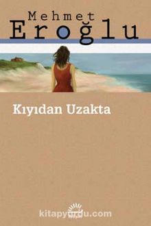 Kıyıdan Uzakta - Mehmet Eroğlu