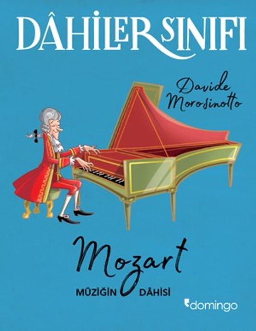 Dahiler Sınıfı: Mozart Müziğin Dahisi (Davide Morosinotto) Fiyatı