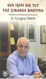 Sen İşini Kış Tut Yaz Çıkarsa Bahtına