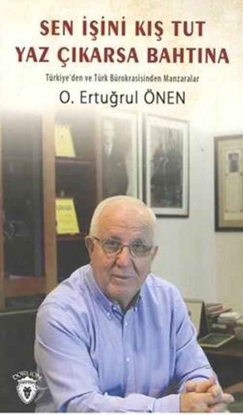 Sen İşini Kış Tut Yaz Çıkarsa Bahtına