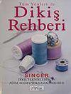 T&uuml;m Y&ouml;nleri ile Dikiş Rehberi
