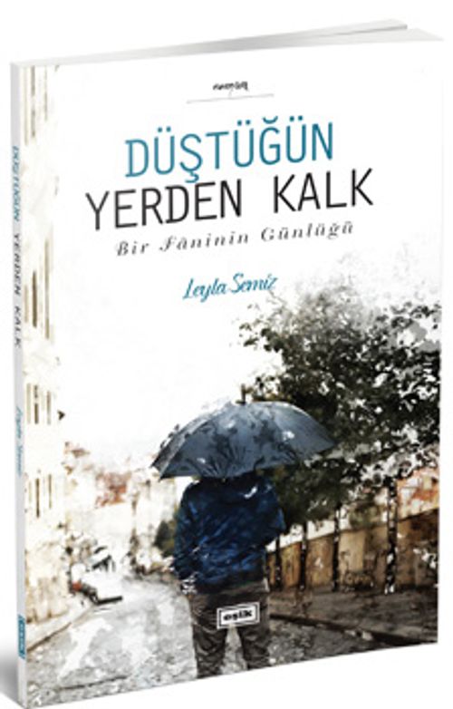Düştüğün Yerden Kalk & Bir Faninin Günlüğü
