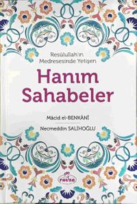 Resulullah'ın Medresesinde Yetişen  Hanım Sahabeler (Ciltli)