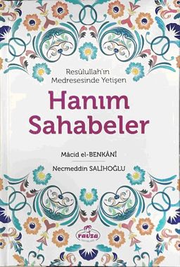 Resulullah'ın Medresesinde Yetişen  Hanım Sahabeler (Ciltli)