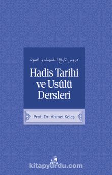 Hadis Tarihi ve Usulü Dersleri - Ahmet Keleş