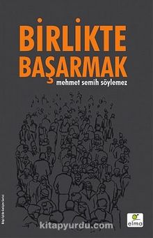 Birlikte Başarmak (Karton Kapak) - Mehmet Semih Söylemez