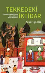 Tekkedeki İktidar & Osmanlı İmparatorluğu'nda Toplumsal Alanda İktidar Mücadelesi 