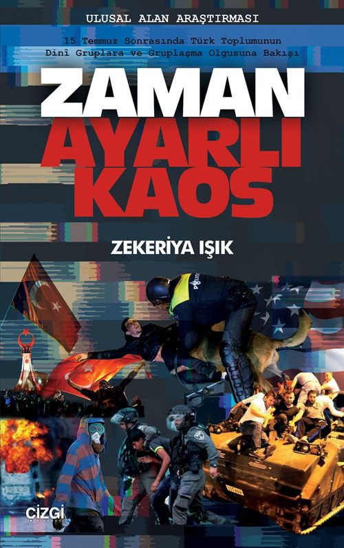 Zaman Ayarlı Kaos & 15 Temmuz Sonrasında Türk Toplumunun Dini Gruplara ve Gruplaşma Olgusuna Bakışı