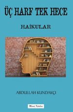 Üç Harf Tek Hece & Haikular