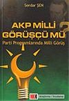 Akp Milli G&ouml;r&uuml;ş&ccedil;&uuml; m&uuml;?