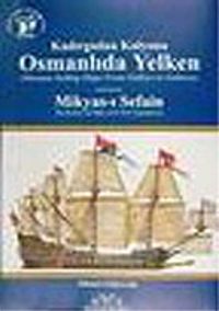 Kadırgadan Kalyona Osmanlıda Yelken - Mikyas'ı Sefain
